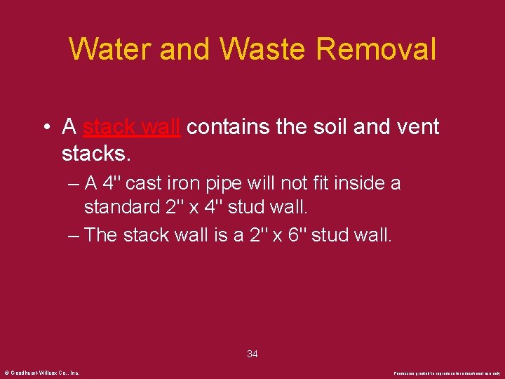 Water and Waste Removal • A stack wall contains the soil and vent stacks.