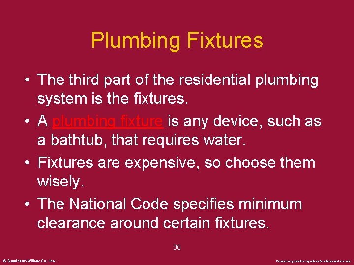 Plumbing Fixtures • The third part of the residential plumbing system is the fixtures.