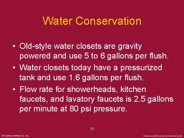 Water Conservation • Old-style water closets are gravity powered and use 5 to 6