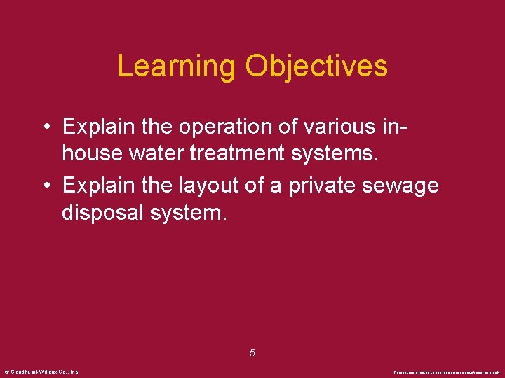 Learning Objectives • Explain the operation of various inhouse water treatment systems. • Explain