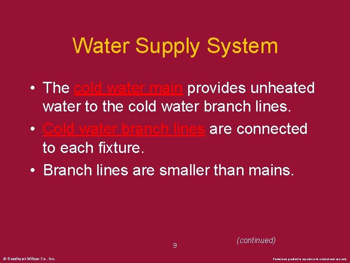 Water Supply System • The cold water main provides unheated water to the cold
