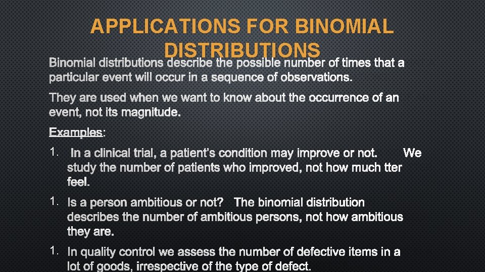 APPLICATIONS FOR BINOMIAL DISTRIBUTIONS DESCRIBE THE POSSIBLE NUMBER OF TIMES THAT A PARTICULAR EVENT