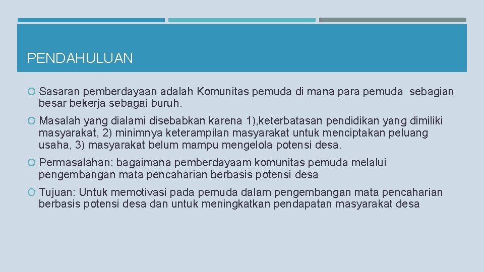 PENDAHULUAN Sasaran pemberdayaan adalah Komunitas pemuda di mana para pemuda sebagian besar bekerja sebagai