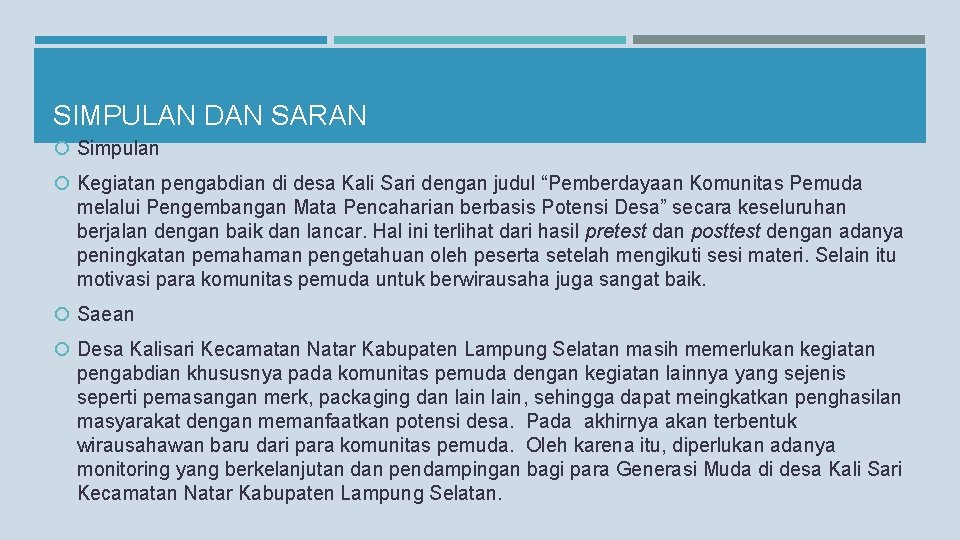 SIMPULAN DAN SARAN Simpulan Kegiatan pengabdian di desa Kali Sari dengan judul “Pemberdayaan Komunitas