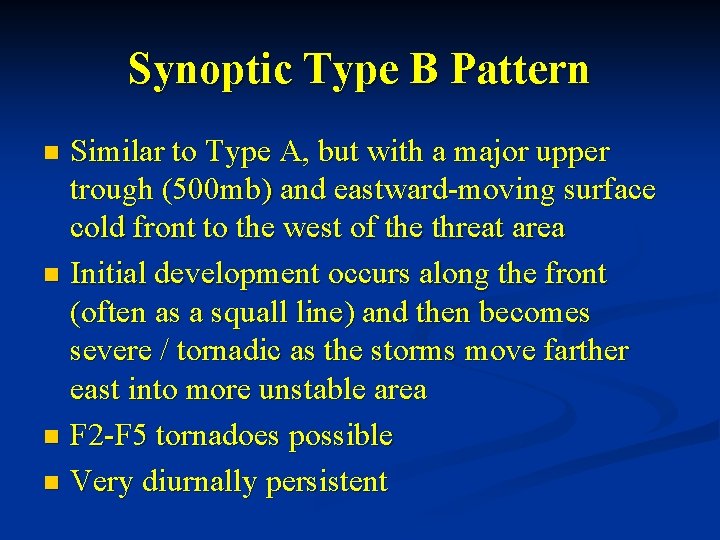 Synoptic Type B Pattern Similar to Type A, but with a major upper trough