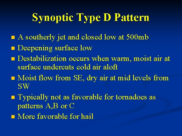 Synoptic Type D Pattern A southerly jet and closed low at 500 mb n