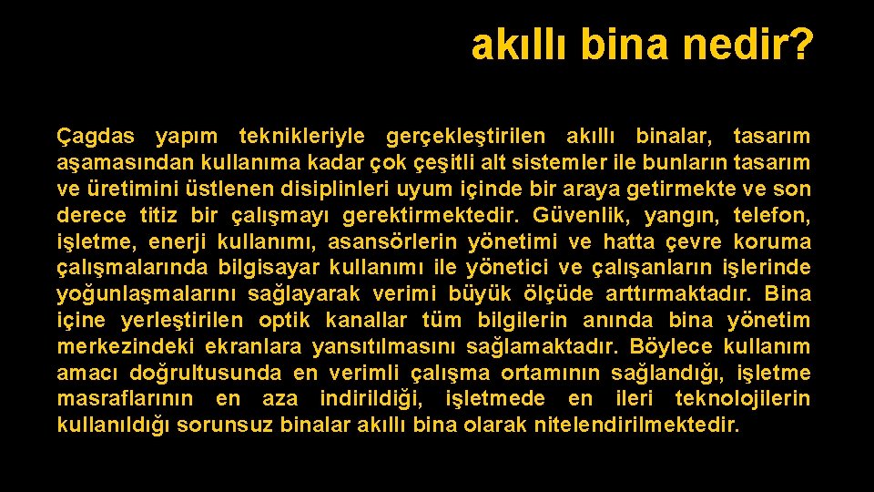 akıllı bina nedir? Çagdas yapım teknikleriyle gerçekleştirilen akıllı binalar, tasarım aşamasından kullanıma kadar çok