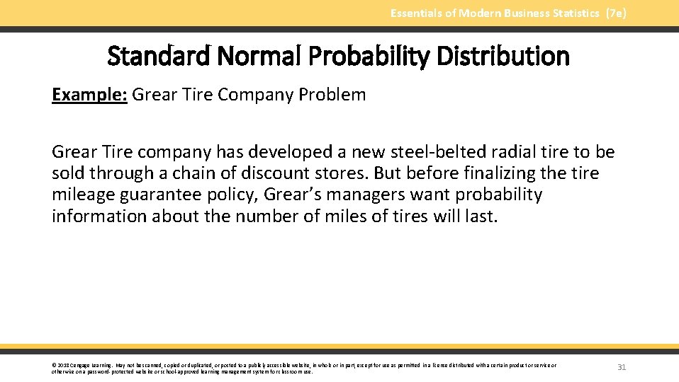 Essentials of Modern Business Statistics (7 e) Standard Normal Probability Distribution Example: Grear Tire