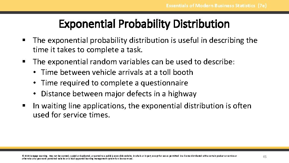 Essentials of Modern Business Statistics (7 e) Exponential Probability Distribution § The exponential probability