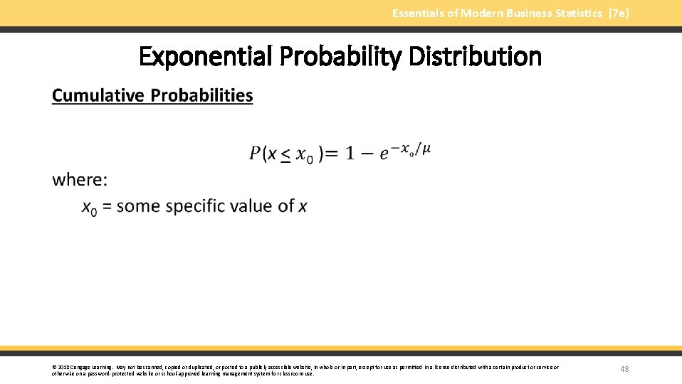 Essentials of Modern Business Statistics (7 e) Exponential Probability Distribution § © 2018 Cengage