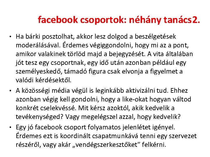 facebook csoportok: néhány tanács 2. • Ha bárki posztolhat, akkor lesz dolgod a beszélgetések facebook csoportok: néhány tanács 2. • Ha bárki posztolhat, akkor lesz dolgod a beszélgetések