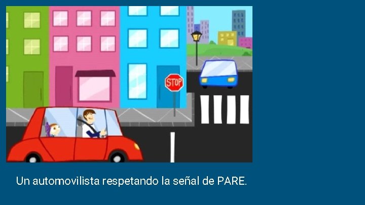 Un automovilista respetando la señal de PARE. 