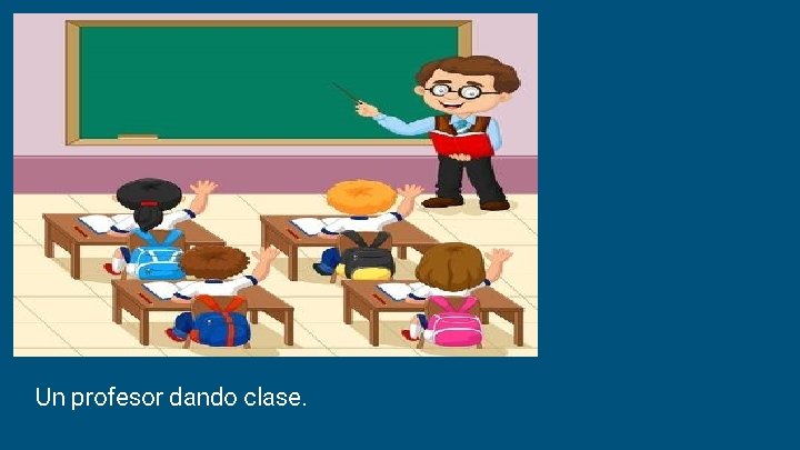 Un profesor dando clase. 