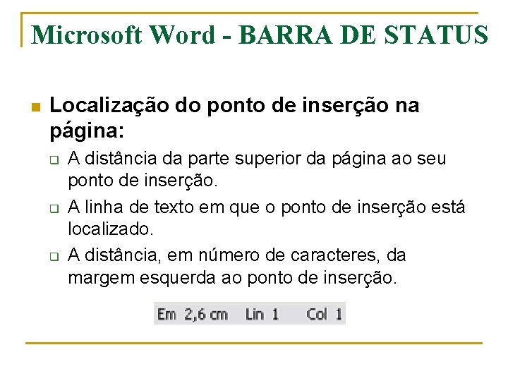 Microsoft Word - BARRA DE STATUS n Localização do ponto de inserção na página: