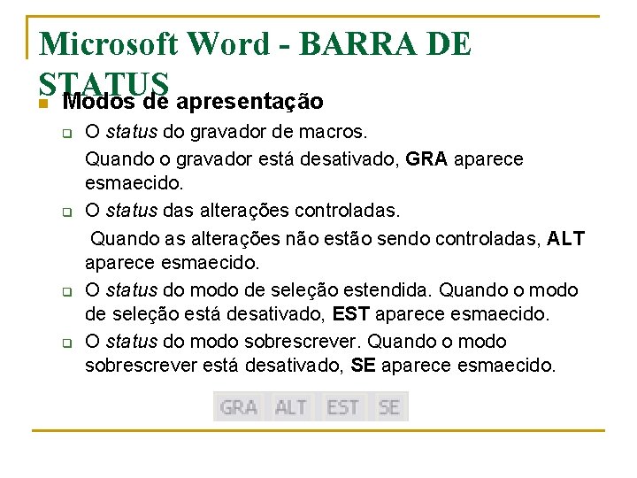 Microsoft Word - BARRA DE STATUS n Modos de apresentação q q O status