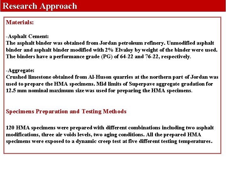 Research Approach Materials: -Asphalt Cement: The asphalt binder was obtained from Jordan petroleum refinery.