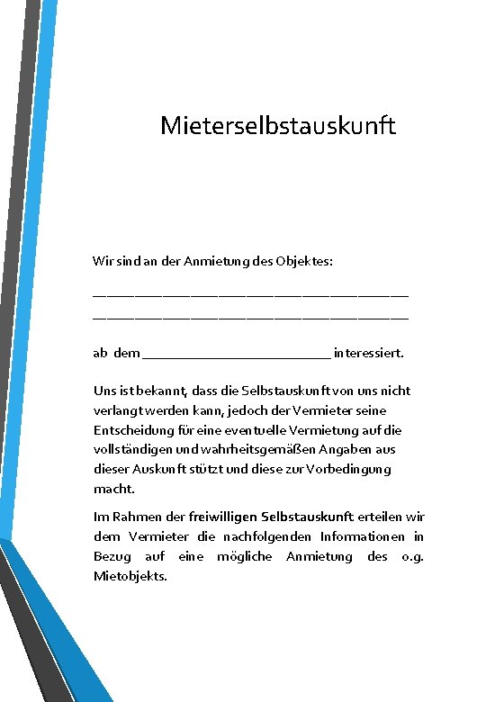 Mieterselbstauskunft Wir sind an der Anmietung des Objektes: ____________________________________________________________________ ab dem ______________ interessiert. Uns
