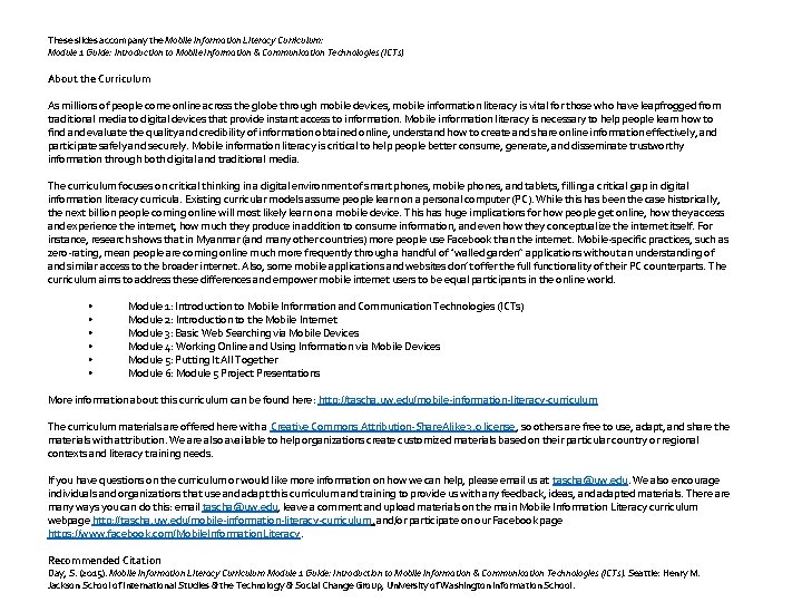 These slides accompany the Mobile Information Literacy Curriculum: Module 1 Guide: Introduction to Mobile