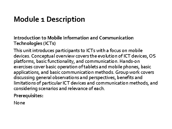 Module 1 Description Introduction to Mobile Information and Communication Technologies (ICTs) This unit introduces