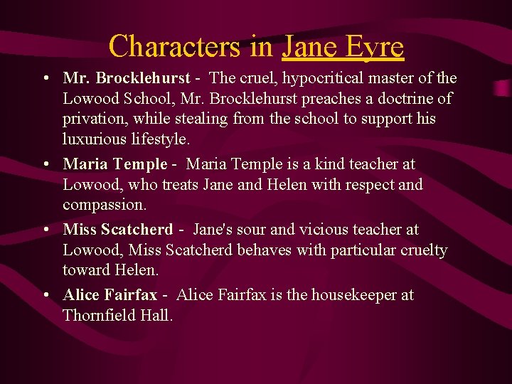 Characters in Jane Eyre • Mr. Brocklehurst - The cruel, hypocritical master of the