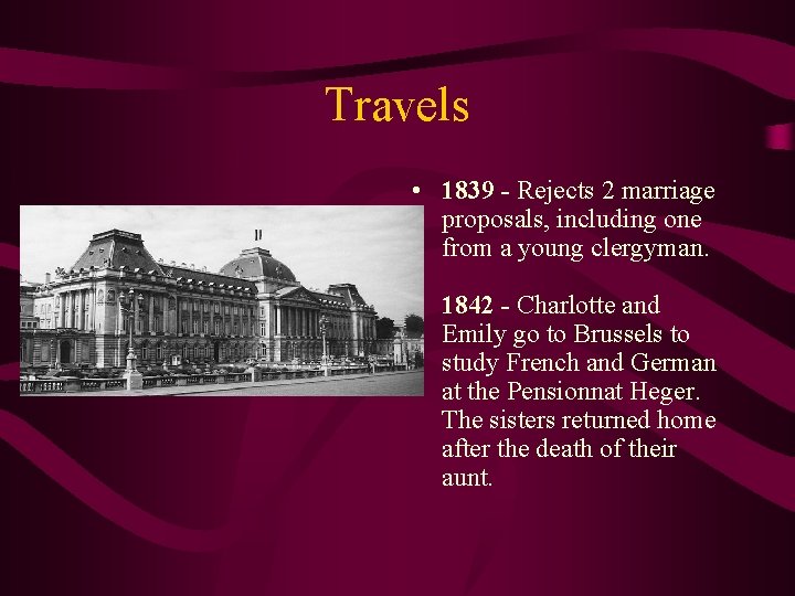 Travels • 1839 - Rejects 2 marriage proposals, including one from a young clergyman.