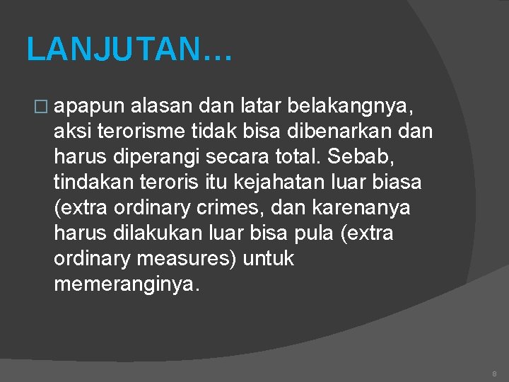 LANJUTAN… � apapun alasan dan latar belakangnya, aksi terorisme tidak bisa dibenarkan dan harus