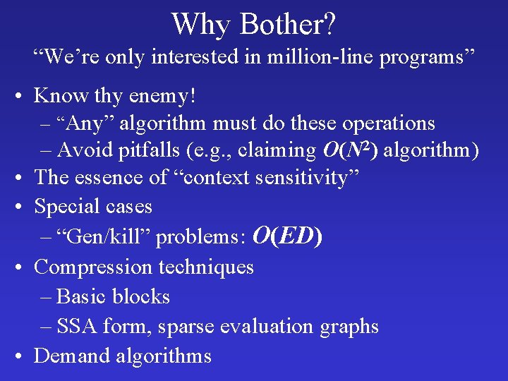 Why Bother? “We’re only interested in million-line programs” • Know thy enemy! – “Any”