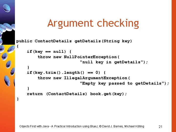 Argument checking public Contact. Details get. Details(String key) { if(key == null) { throw