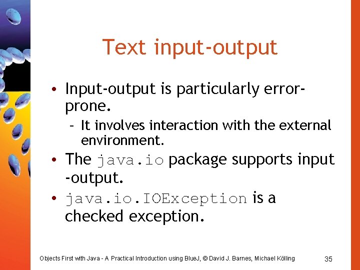 Text input-output • Input-output is particularly errorprone. – It involves interaction with the external