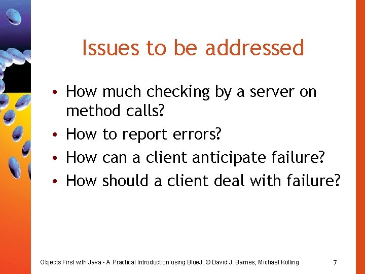 Issues to be addressed • How much checking by a server on method calls?