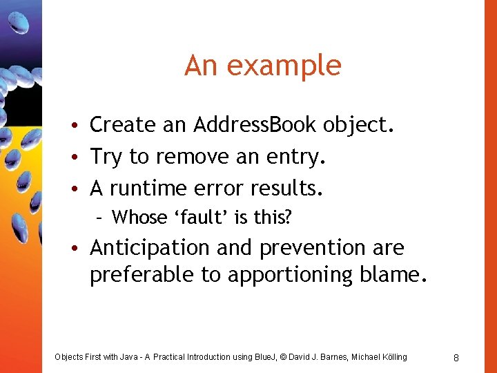 An example • Create an Address. Book object. • Try to remove an entry.