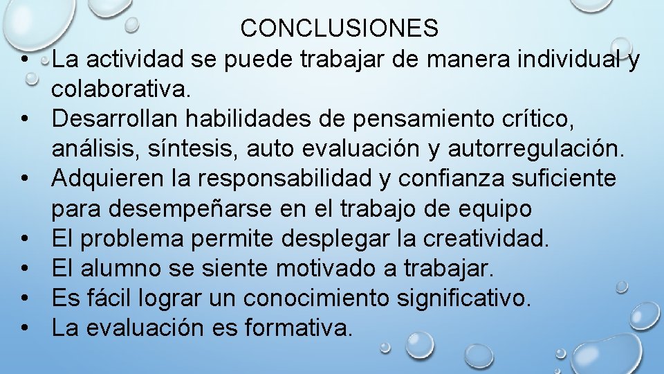  • • CONCLUSIONES La actividad se puede trabajar de manera individual y colaborativa.