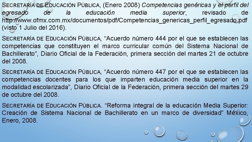 SECRETARÍA DE EDUCACIÓN PÚBLICA, (Enero 2008) Competencias genéricas y el perfil del egresado de