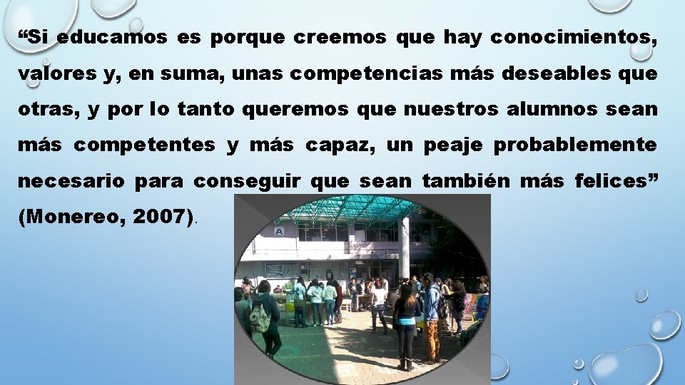 “Si educamos es porque creemos que hay conocimientos, valores y, en suma, unas competencias