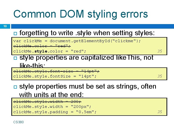 Common DOM styling errors 10 forgetting to write. style when setting styles: var click.