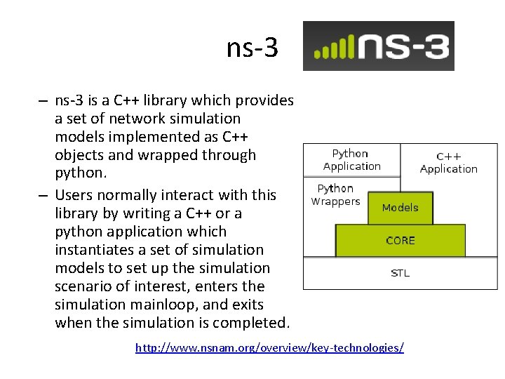 ns-3 – ns-3 is a C++ library which provides a set of network simulation