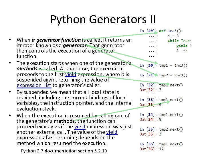 Python Generators II • When a generator function is called, it returns an iterator