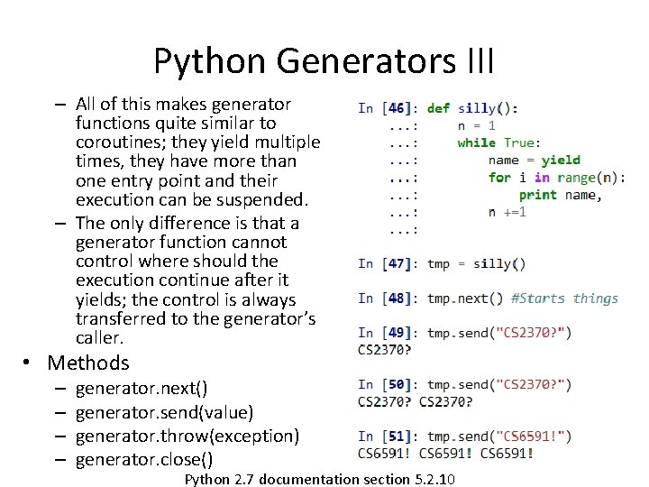 Python Generators III – All of this makes generator functions quite similar to coroutines;