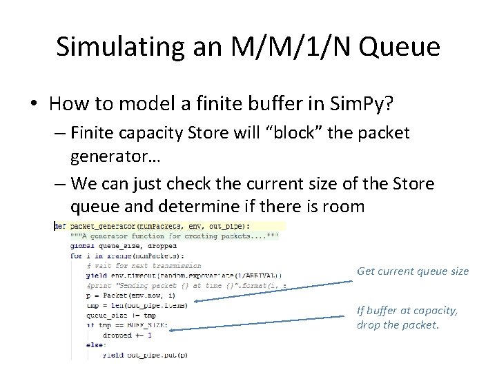 Simulating an M/M/1/N Queue • How to model a finite buffer in Sim. Py?