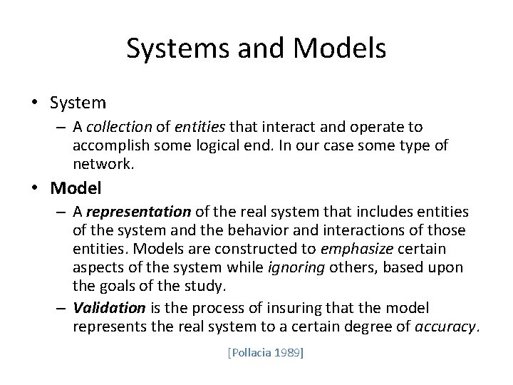 Systems and Models • System – A collection of entities that interact and operate