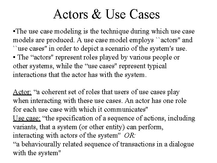 Actors & Use Cases • The use case modeling is the technique during which Actors & Use Cases • The use case modeling is the technique during which