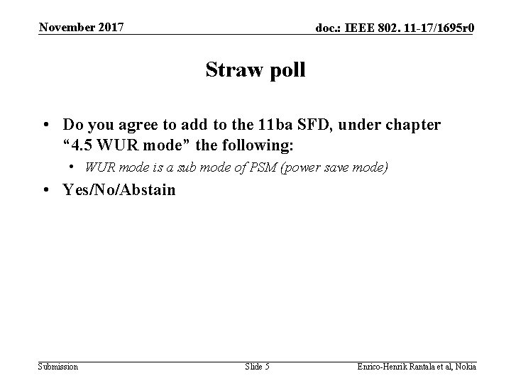 November 2017 doc. : IEEE 802. 11 -17/1695 r 0 Straw poll • Do