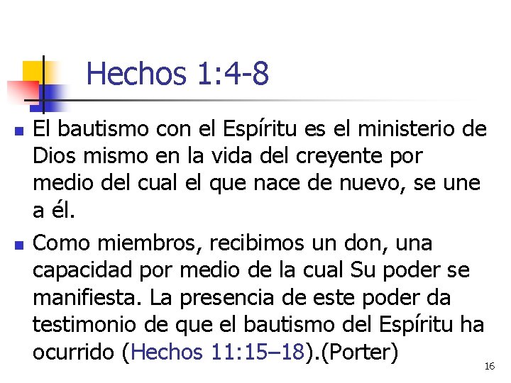 Hechos 1: 4 -8 n n El bautismo con el Espíritu es el ministerio