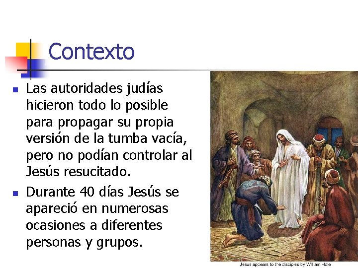 Contexto n n Las autoridades judías hicieron todo lo posible para propagar su propia