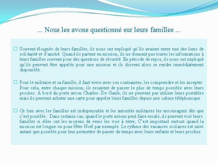 . . . Nous les avons questionné sur leurs familles. . . � Souvent