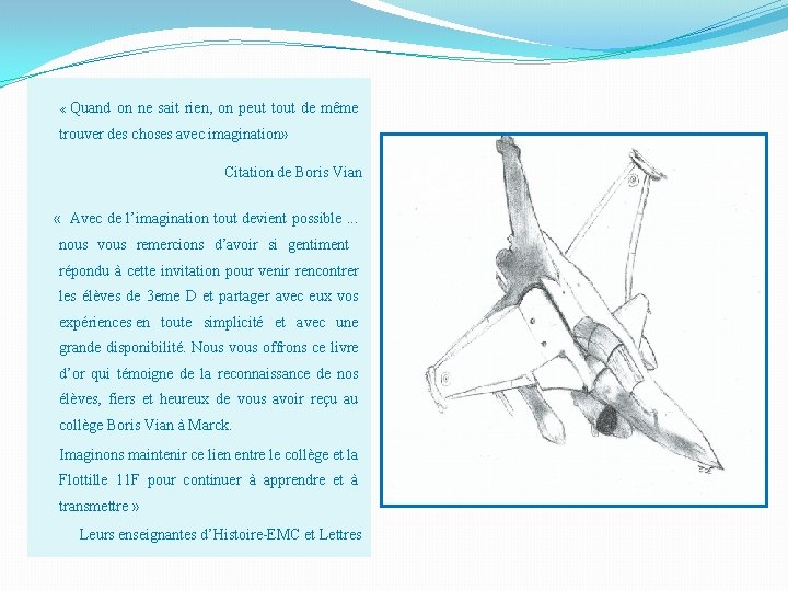  « Quand on ne sait rien, on peut tout de même trouver des
