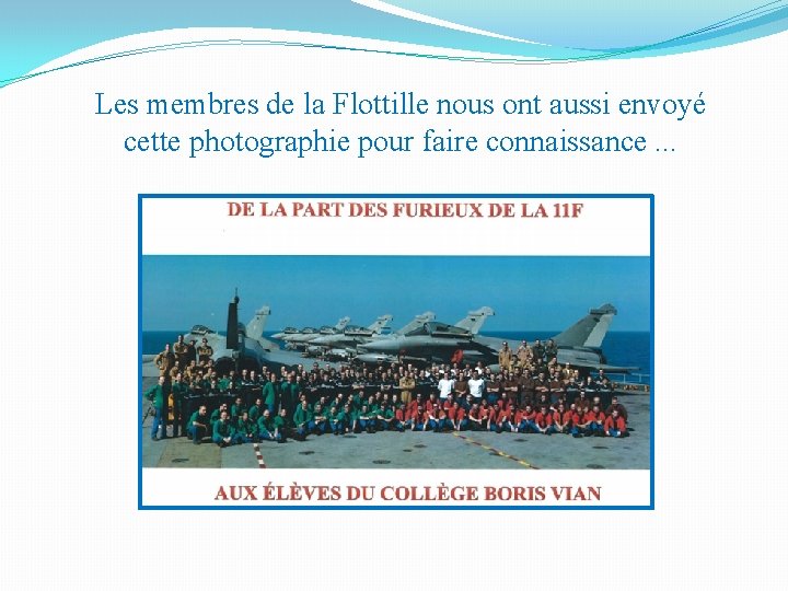 Les membres de la Flottille nous ont aussi envoyé cette photographie pour faire connaissance.