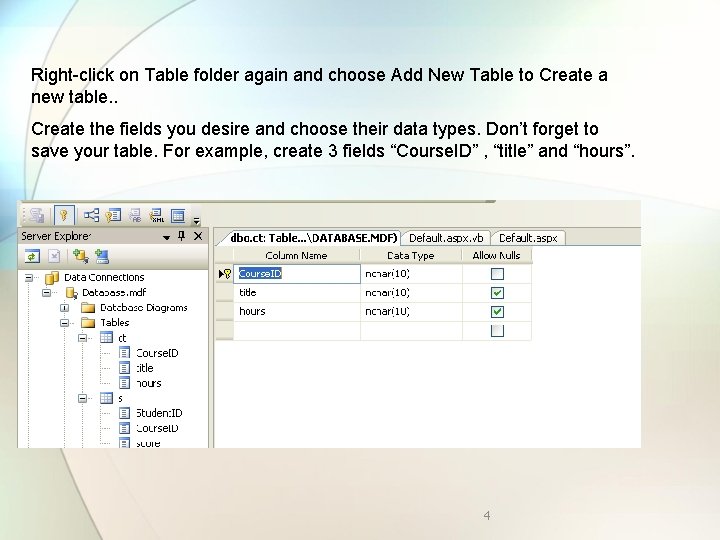 Right-click on Table folder again and choose Add New Table to Create a new