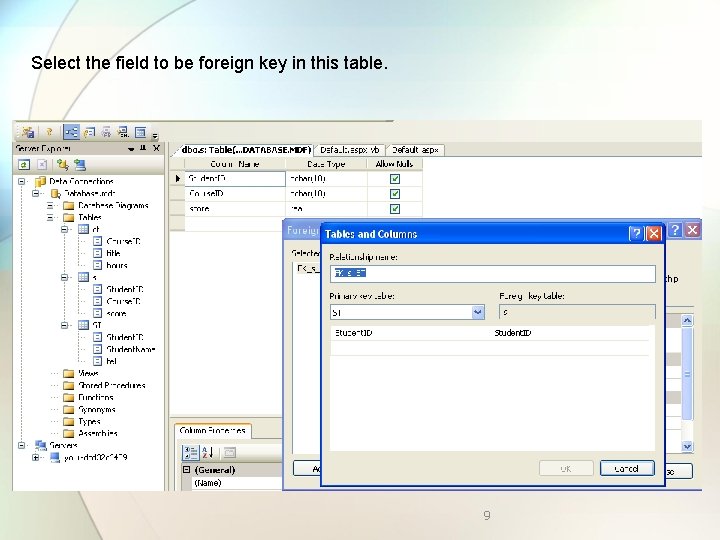 Select the field to be foreign key in this table. 9 