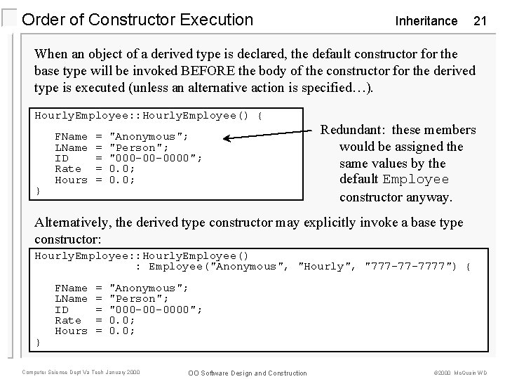 Order of Constructor Execution Inheritance 21 When an object of a derived type is